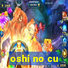 oshi no cu